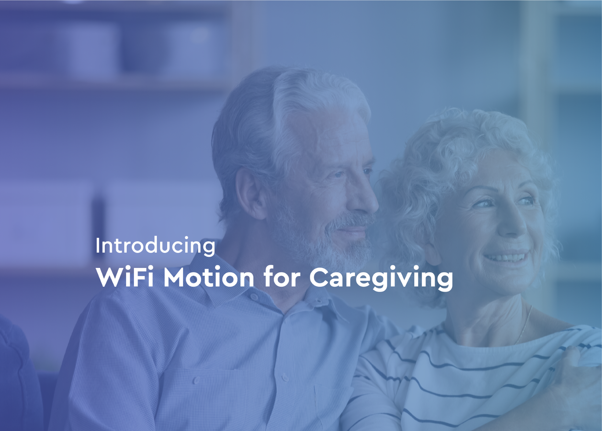 Title text "Introducing WiFi Motion for Caregiving" over a background of an elderly couple